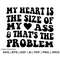 MR-247202316169-my-heart-is-the-size-of-my-ass-and-thats-the-problem-svg-image-1.jpg