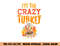 Im The Crazy Turkey Funny Matching Thanksgiving Family Women png, sublimation copy.jpg