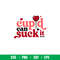 Cupid Can Suck It, Cupid Can Suck It Svg, Valentine’s Day Svg, Valentine Svg, Love Svg, png, dxf, eps file.jpeg