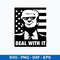 Deal With It Svg, Donald Trump Svg, Funny Svg, Png Dxf Eps File.jpeg