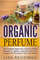 Organic Perfume The Complete Beginners Guide & 50 Best Recipes.jpg