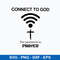 Connect To God The Password Is Prayer Svg, Png Dxf Eps File.jpeg