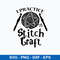 Crochet I practice Stitch Craft Svg, Crochet Grandma Svg, Png Dxf Eps File.jpeg