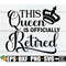 MR-792023132957-this-queen-is-officially-retired-retirement-svg-womens-image-1.jpg