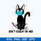 Don’t Cough On Me Cute Kitten Svg, Cat Svg, Png Dxf Eps File.jpeg