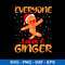 Everyone Loves A Ginger Svg, Ginger Christmas Svg, Png Dxf Eps File.jpeg