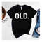 MR-2392023151439-old-shirt-retirement-shirt-funny-old-age-gift-old-people-image-1.jpg