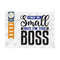 MR-25920238137-i-may-be-small-but-im-the-boss-svg-cut-file-small-boss-image-1.jpg