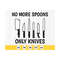 MR-410202384843-no-more-spoons-only-knives-svgquote-svgfunny-svgsarcastic-image-1.jpg