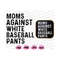 MR-14102023104742-moms-against-white-baseball-pants-svg-pngbaseball-mom-shirt-image-1.jpg
