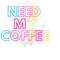 MR-151020231162-need-my-coffee-png-need-my-coffee-svg-coffee-tee-coffee-image-1.jpg