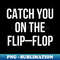 MT-20231101-3782_Catch You On The Flip Flop 4824.jpg