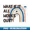 EO-20231104-9462_Funny Rainbow Quote What If It All Works Out 1427.jpg