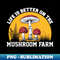 AZ-20231109-15825_Life Is Better On The Mushroom Farm 3940.jpg