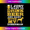 LA-20231112-3241_Just Want To Drink Beer Hang With Doberman T-Shirt Dog Lover 1.jpg