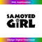 ZE-20231112-4716_Samoyed Girl Funny Samoyed Owner Dog Lover Tank Top.jpg