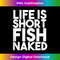 DN-20231115-4551_Life is Short Fish Naked Tank Top 1.jpg
