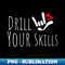 QT-20231115-4565_DRILL YOUR SKILLS with I LOVE YOU sign plus hearts ASL Sign Language Design 1644.jpg