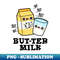 NG-20231116-1709_Butter Milk Cute Food Dairy Pun 3930.jpg