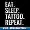 SB-20231118-11546_Eat Sleep Tattoo Repeat 9304.jpg