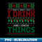XG-20231118-41609_Thats what I do I drink and I know things ugly Christmas sweater 2436.jpg