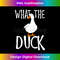 LM-20231119-9005_What The Duck - Duck Lover Pun.jpg