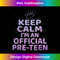 DN-20231121-3946_Keep Calm I'm An Official Preteen 12th Birthday 12 Years Old 1025.jpg