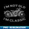 DX-7325_I'm Not Old I'm Classic Funny Motorcycle Graphic Men's Biker 0228.jpg