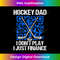 HQ-20231123-6255_Mens Ice Hockey Dad I Don't Play I Just Finance Funny 1386.jpg