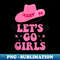 OC-21573_Pink Cowgirls Hat Let's Go Girls Western Cowboy  0335.jpg