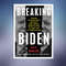 Breaking-Biden-Exposing-the-Hidden-Forces-and-Secret-Money-Machine-Behind-Joe-Biden,-His-Family,-and-His-Administration.jpg