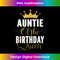 BN-20231125-488_Auntie Of The Birthday Queen Girls Bday Party Gift For Her 0423.jpg