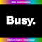 JK-20231126-8091_The word Busy t-shirt  A shirt that says Busy 2312.jpg