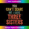 LP-20231127-9955_You Can't Scare Me I Have Three Sisters Funny Brothers Gift 4161.jpg