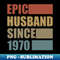 MW-56231_Vintage Epic Husband Since 1970 9731.jpg