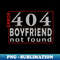CD-14860_error 404 boyfriend not found 3178.jpg