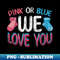 CS-34066_Pink Or Blue We Love You Baby Party Gender Reveal Party 1748.jpg
