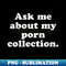 CG-5357_Ask Me About My Porn Collection Creepy T-Shirt 3847.jpg
