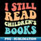 UJ-40835_I Still Read Childrens Books V 9518.jpg