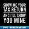 OJ-76833_Tax Day Shirt  Show Me Your Return And I Show Mine 8061.jpg