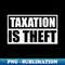 XB-76836_Tax Day Shirt  Taxation Is Theft 5437.jpg