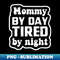 LV-37769_Mommy By Day Tired By Night 2892.jpg