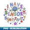 TD-27798_I Have Sensory Sensitivity - Autism Awareness 6889.jpg