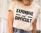 Expensive And Difficult Shirt, Funny Shirt, Mothers Day Gift, Mom Life Shirt, Sarcastic Shirt, Wife Shirt, Womens Shirt, Funny Mom Shirt.jpg