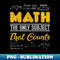UD-6132_Funny Math Geek Math The Only Subject That Counts Nerd Math 1641.jpg