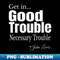 VM-15267_s Get in Trouble Good-Trouble Necessary Trouble John-Lewis  4366.jpg