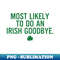 VD-4055_Most Likely To Do An Irish Goodbye 3393.jpg