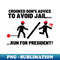 To Avoid Jail - Run For President! - Sublimation-Ready PNG File