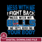 Mess with me i fight back with my Buffalo Bills svg ,eps,dxf,png file , digital download.jpg