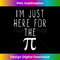 KZ-20240122-10909_I'm Just Here For The Pi (Pie) Cute Pi Day Funny Math  1576.jpg